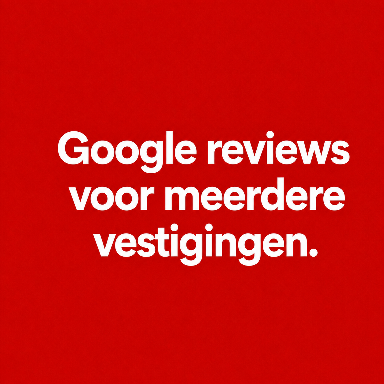 Google reviews verzamelen voor meerdere vestigingen: zo pak je het aan