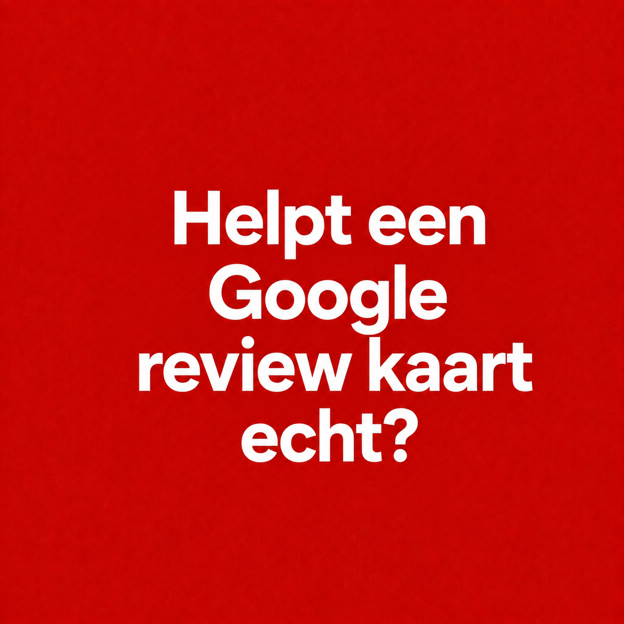 Helpt een Google review kaart echt bij het verzamelen van reviews?